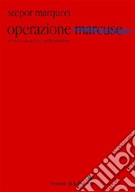 Operazione Marcuse. E-book. Formato EPUB