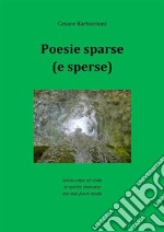 Poesie sparse (e sperse). E-book. Formato EPUB ebook