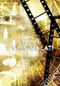 Pazzi e non malati. E-book. Formato EPUB ebook