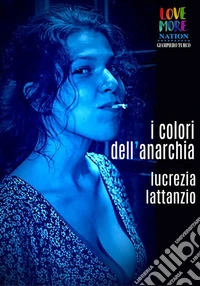 I Colori dell'Anarchia. E-book. Formato EPUB ebook