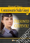 Commissario Saila Giusti vol.2 - Presunto colpevole. E-book. Formato EPUB ebook