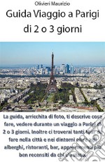 Guida Viaggio a Parigi di 2 o 3 giorni. E-book. Formato EPUB ebook