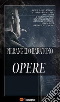 Opere (Sette volumi in versione integrale). E-book. Formato EPUB ebook di Pierangelo Baratono