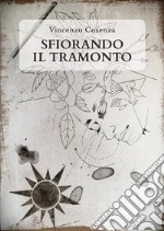 Sfiorando il tramonto. E-book. Formato EPUB ebook