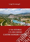 Un ricordo, una storia. Castri Sangri Civitas. E-book. Formato EPUB ebook