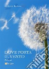 Dove porta il vento. E-book. Formato EPUB ebook