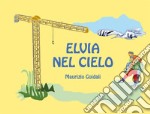 Elvia nel cielo. E-book. Formato EPUB