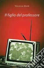 Il figlio del professore. E-book. Formato EPUB ebook