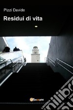 Residui di vita. E-book. Formato EPUB