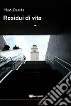 Residui di vita. E-book. Formato EPUB ebook
