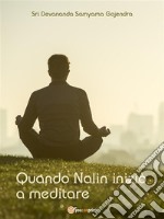 Quando Nalin iniziò a meditare. E-book. Formato EPUB