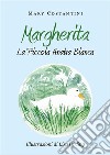 Margherita. La piccola anatra bianca. E-book. Formato EPUB ebook di Mary Costantini