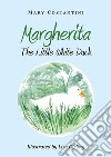 Margherita The Little White Duck. E-book. Formato EPUB ebook di Mary Costantini