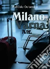 Milano - Varna: A/R.. E-book. Formato EPUB ebook di Raffaele Galantucci