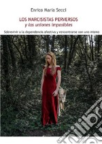 Los Narcisistas Perversos y las uniones imposibles. E-book. Formato EPUB ebook