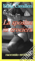 La sposina in crociera. E-book. Formato EPUB ebook