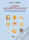 Religioni dal conflitto al dialogo. E-book. Formato EPUB ebook di Mario Di Stefano