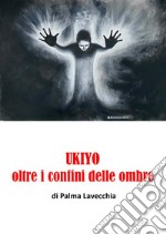 UKIYO, oltre i confini della morte. E-book. Formato EPUB ebook