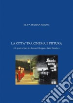 La città tra cinema e pittura. E-book. Formato EPUB ebook