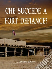 Che succede a Fort Defiance?. E-book. Formato EPUB ebook