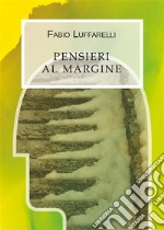 Pensieri al margine. E-book. Formato EPUB ebook