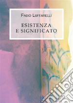 Esistenza e significato. E-book. Formato EPUB ebook