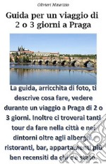 Guida Viaggio a Praga di 2 o 3 giorni. E-book. Formato EPUB ebook