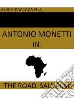 Antonio Monetti in 'The road: salvala!'. E-book. Formato EPUB ebook