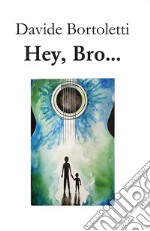 Hey, Bro.... E-book. Formato EPUB ebook