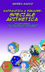 Matematica a Squadre: Speciale Aritmetica. E-book. Formato EPUB ebook