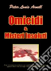Omicidi & Misteri insoluti. E-book. Formato EPUB ebook