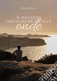 Il ragazzo che sussurrava alle onde. E-book. Formato EPUB ebook