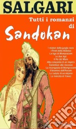 Tutti i romanzi di Sandokan (11 Romanzi in versione integrale). E-book. Formato EPUB ebook