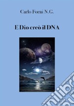 E Dio creò il DNA. E-book. Formato EPUB