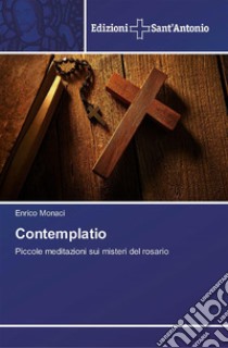 Contemplatio. E-book. Formato EPUB ebook di Enrico Monaci