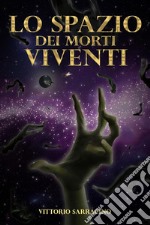 Lo spazio dei morti viventi. E-book. Formato EPUB ebook