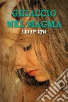 Ghiaccio nel Magma. E-book. Formato EPUB ebook