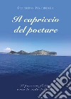 Il capriccio del poetare. E-book. Formato EPUB ebook di Pietrino Pischedda