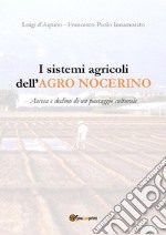 I sistemi agricoli dell’Agro Nocerino. Ascesa e declino di un paesaggio culturale. E-book. Formato EPUB ebook