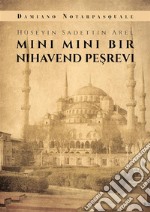 Mini Mini Bir Nihavend Pesrevi. E-book. Formato EPUB ebook