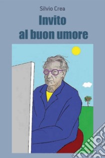 Invito al buon umore. E-book. Formato EPUB ebook di Silvio Crea