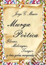 Murga Poètica. E-book. Formato EPUB ebook