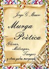 Murga Poètica. E-book. Formato EPUB ebook di Jorge G. Mauro