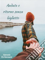 Andata e ritorno senza biglietto. E-book. Formato EPUB