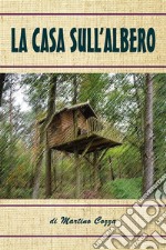 La casa sull'albero. E-book. Formato EPUB