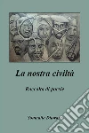 La nostra civiltà. E-book. Formato EPUB ebook