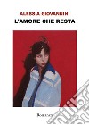 L'amore che resta. E-book. Formato EPUB ebook