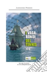 I vagabondi del Tennis 2018. E-book. Formato PDF ebook