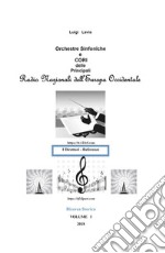 Le Orchestre Sinfoniche e Cori delle Principali Radio Nazionali dell'Europa Occidentale. E-book. Formato EPUB ebook