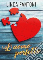 L'uomo perfetto. E-book. Formato EPUB